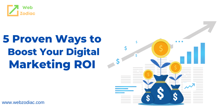 5 Proven Ways to Boost Your Digital Marketing ROI