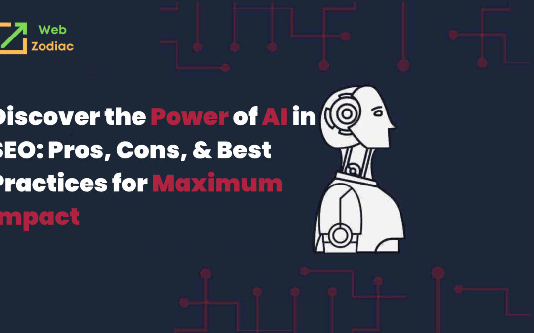 Discover the Power of AI in SEO: Pros, Cons & Best Practices for Maximum Impact