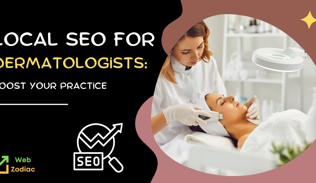 Local SEO for Dermatologists: Boost Your Practice